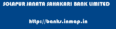 SOLAPUR JANATA SAHAKARI BANK LIMITED       banks information 